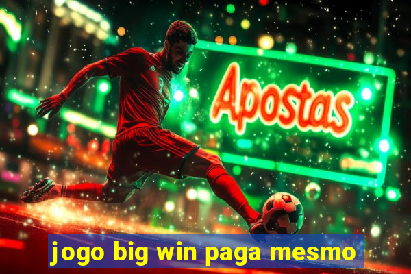 jogo big win paga mesmo